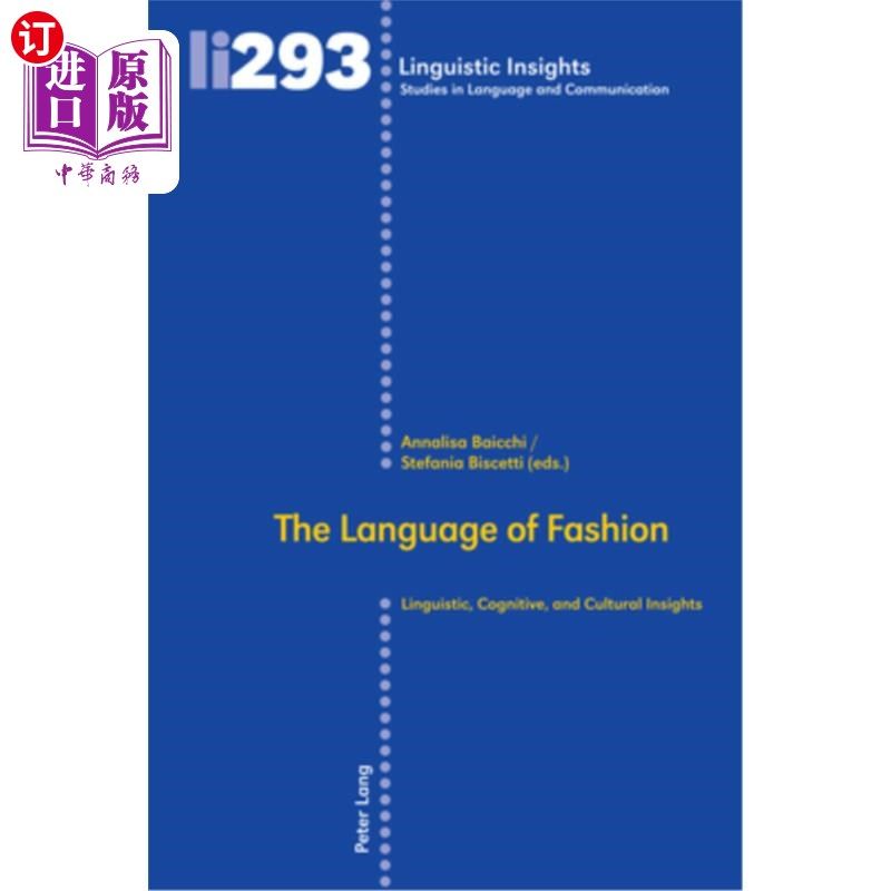 海外直订The Language of Fashion: Linguistic, Cognitive, and Cultural Insights 时尚语言:语言、认知和文化洞察力