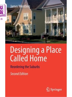 海外直订Designing a Place Called Home: Reordering the Suburbs 设计一个叫做家的地方:重新安排郊区