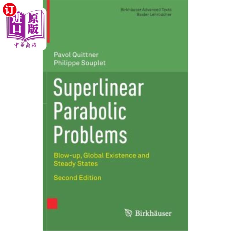 海外直订Superlinear Parabolic Problems: Blow-Up, Global Existence and Steady States 超线性抛物问题:爆破、整体存在
