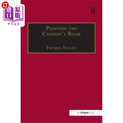 海外直订Painting the Cannon's Roar: Music, the Visual Arts and the Rise of an Attentive  画大炮的轰鸣声:音乐，视觉