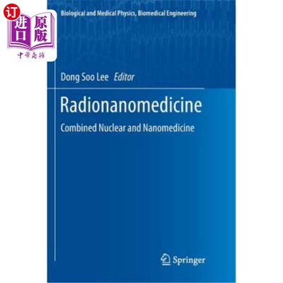 海外直订Radionanomedicine: Combined Nuclear and Nanomedicine 放射医学:核医学和纳米医学的结合