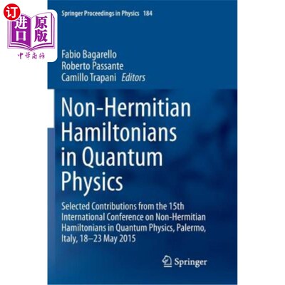 海外直订Non-Hermitian Hamiltonians in Quantum Physics: Selected Contributions from the 1 量子物理学中的非厄米哈密顿