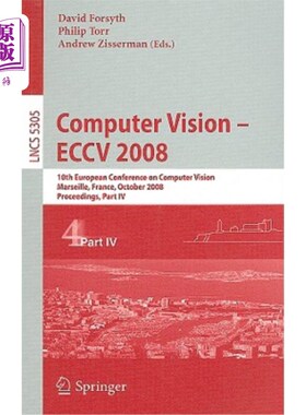 海外直订Computer Vision - Eccv 2008: 10th European Conference on Computer Vision, Marsei 计算机视觉- Ecc