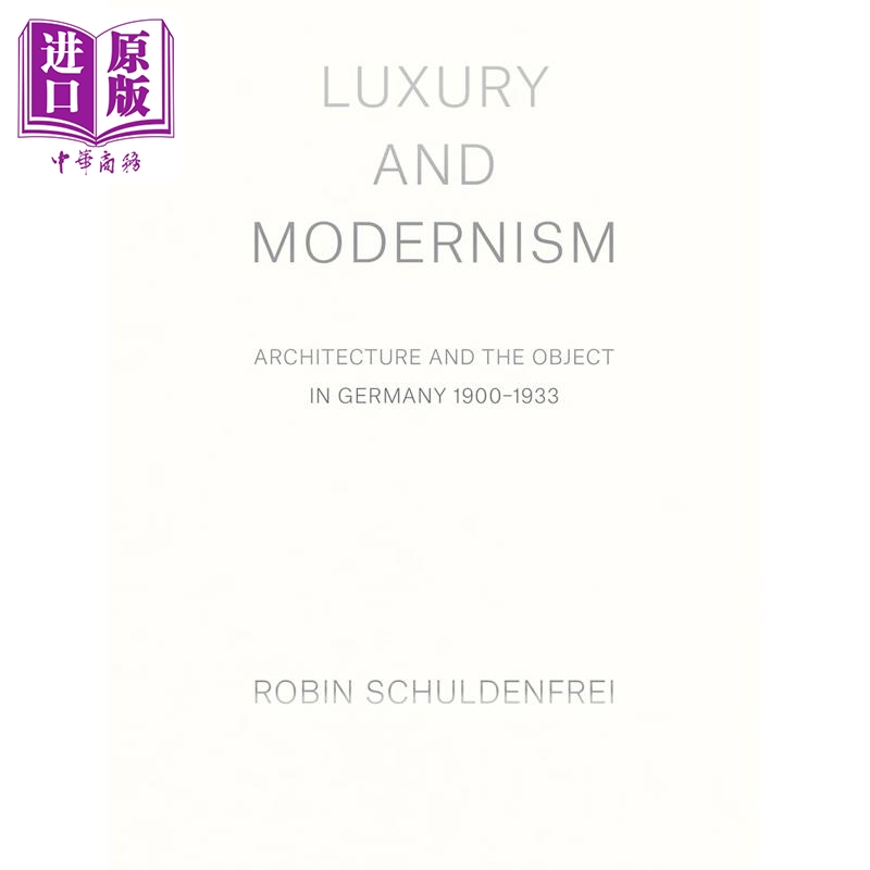 现货 Luxury and Modernism 进口艺术 豪华和现代主义：建筑和德国的对象，1900-1933 Princeton University【中商原版】