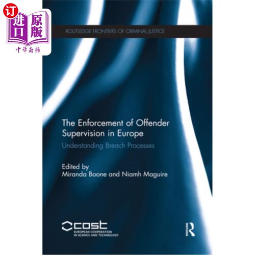 海外直订The Enforcement of Offender Supervision in Europe: Understanding Breach Processe 欧洲违法者监管的执行:理解