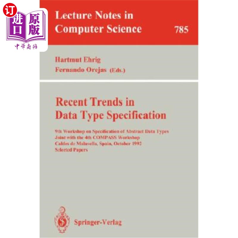 海外直订Recent Trends in Data Type Specification: 9th Workshop on Specification of Abstr 数据类型规范的最新趋势：第