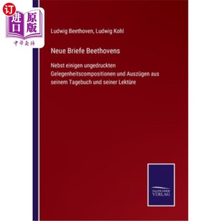 ungedruckten 信里面加上一 Briefe 贝多芬 und Gelegenheitscompositionen einigen Nebst Beethovens Neue 海外直订德语