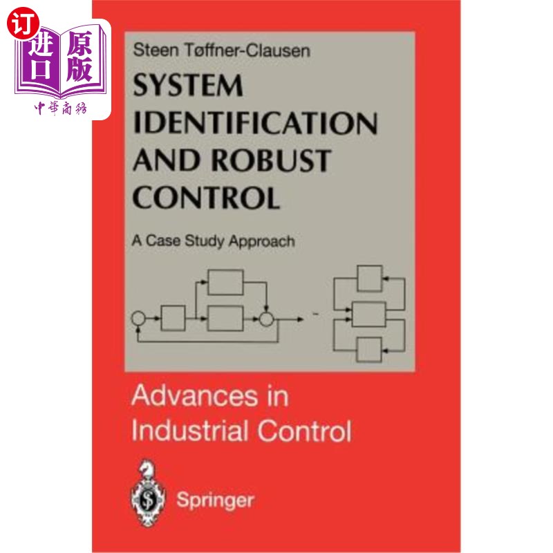 海外直订System Identification and Robust Control: A Case Study Approach 系统辨识与鲁棒控制：一个案例研究方法