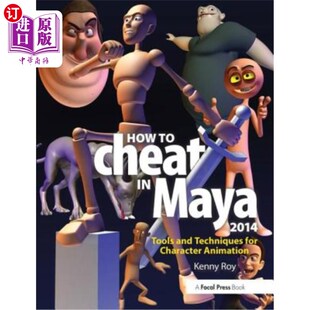 Character 如何在玛雅2014作弊 工具和 海外直订How Techniques 2014 角色动画 Tools Maya for and Cheat Animation