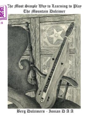 海外直订The Most Simple Way to Learning to Play the Mountain Dulcimer - DAA 学习山地扬琴最简单的方法