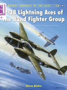 海外直订P-38 Lightning Aces of the 82nd Fighter Group 第82战斗机群的P-38闪电王牌