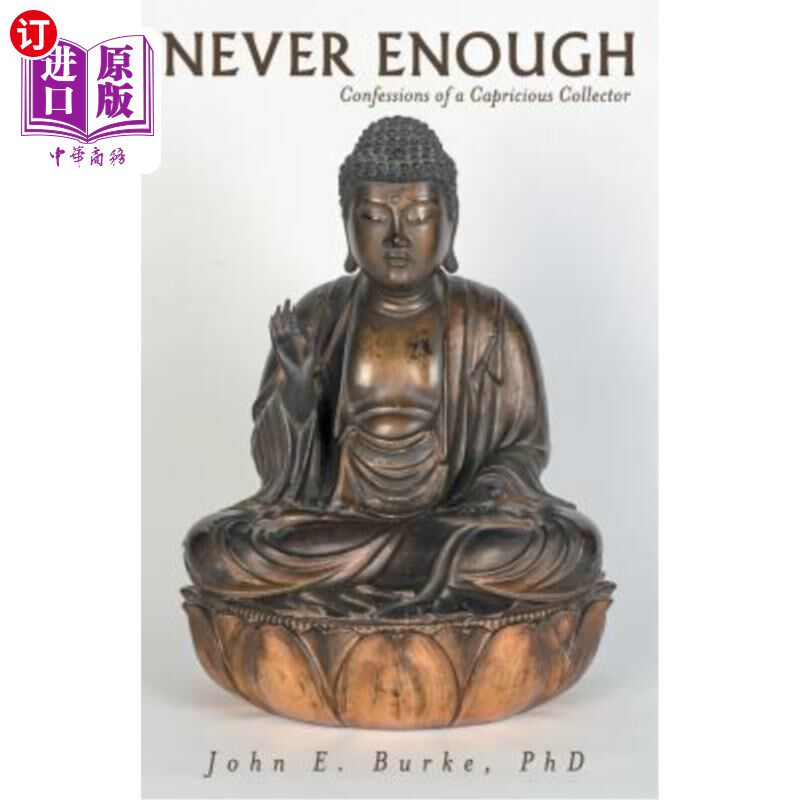 海外直订Never Enough: Confessions of a Capricious Collector 永远不够：一个反复无常的收藏家的忏悔