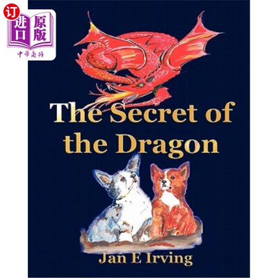 海外直订The Secret Of The Dragon: The Story Of Pembroke And Cardigan Welsh Corgis 龙的秘密：彭布罗克和开衫威尔士科