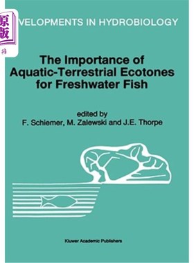 海外直订The Importance of Aquatic-Terrestrial Ecotones for Freshwater Fish 水陆交错带对淡水鱼类的重要性