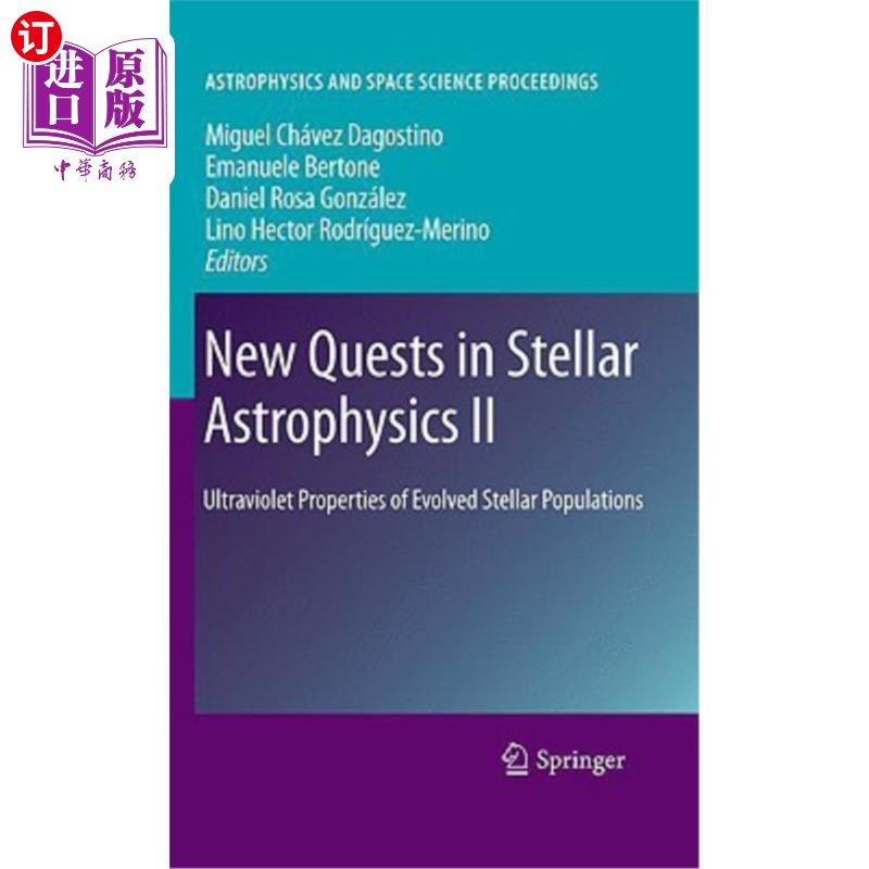 海外直订New Quests in Stellar Astrophysics II: Ultraviolet Properties of Evolved Stellar 恒星天体物理学的新探索II：演