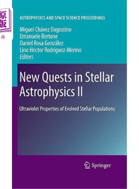 海外直订New Quests in Stellar Astrophysics II: Ultraviolet Properties of Evolved Stellar 恒星天体物理学的新探索II：演