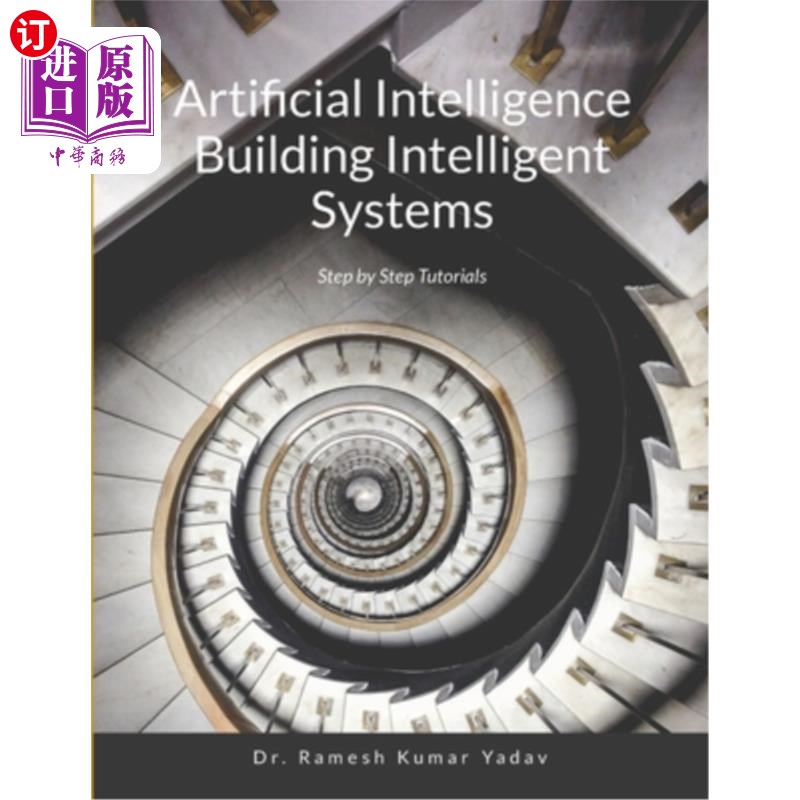 海外直订Artificial Intelligence Building Intelligent Systems: Step by Step Tutorials 人工智能建筑智能系统：一步一步