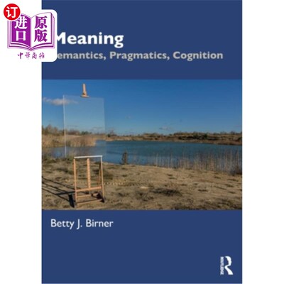 海外直订Meaning: Semantics, Pragmatics, Cognition 意义:语义学，语用学，认知学