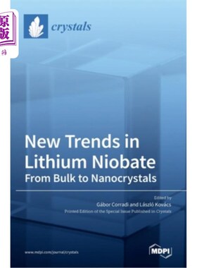 海外直订New Trends in Lithium Niobate: From Bulk to Nanocrystals 铌酸锂的新趋势:从块状到纳米晶体