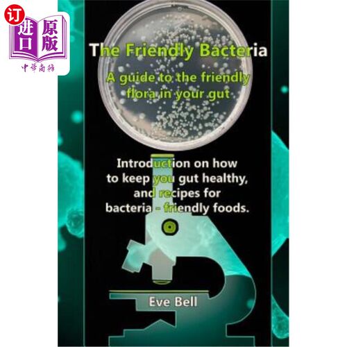 海外直订医药图书The Friendly Bacteria: A guide to the friendly flora in your gut. Introduction o 友好细菌：肠道友好