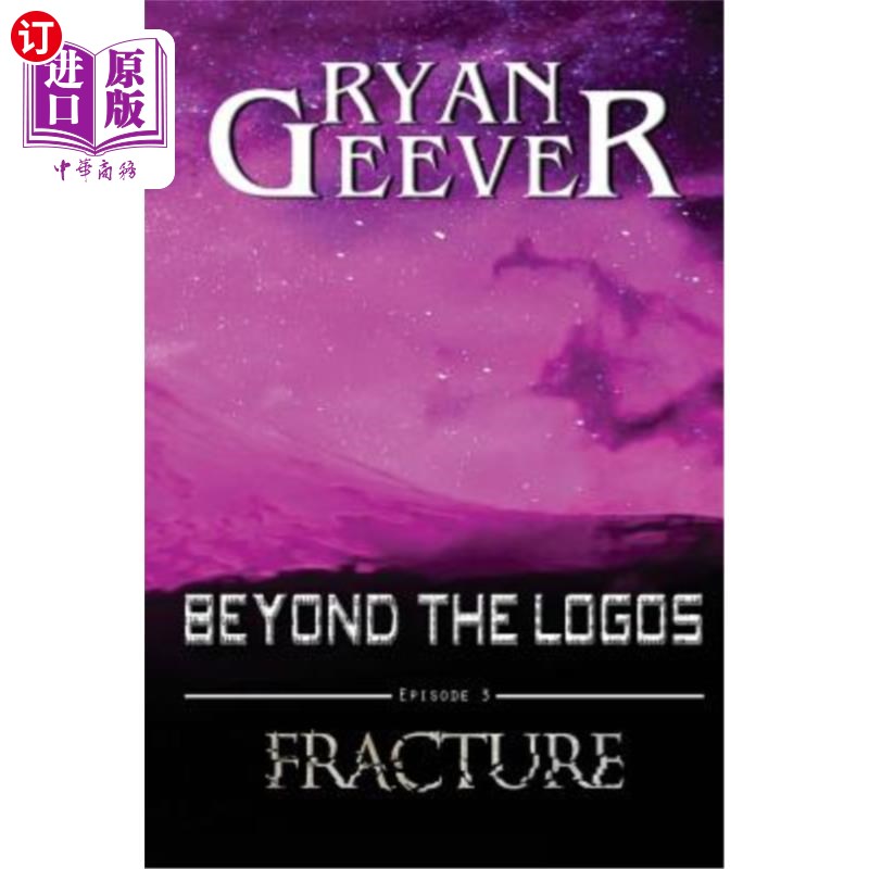 海外直订Beyond The Logos: Episode 3 - FRACTURE 超越理性：第3集-骨折