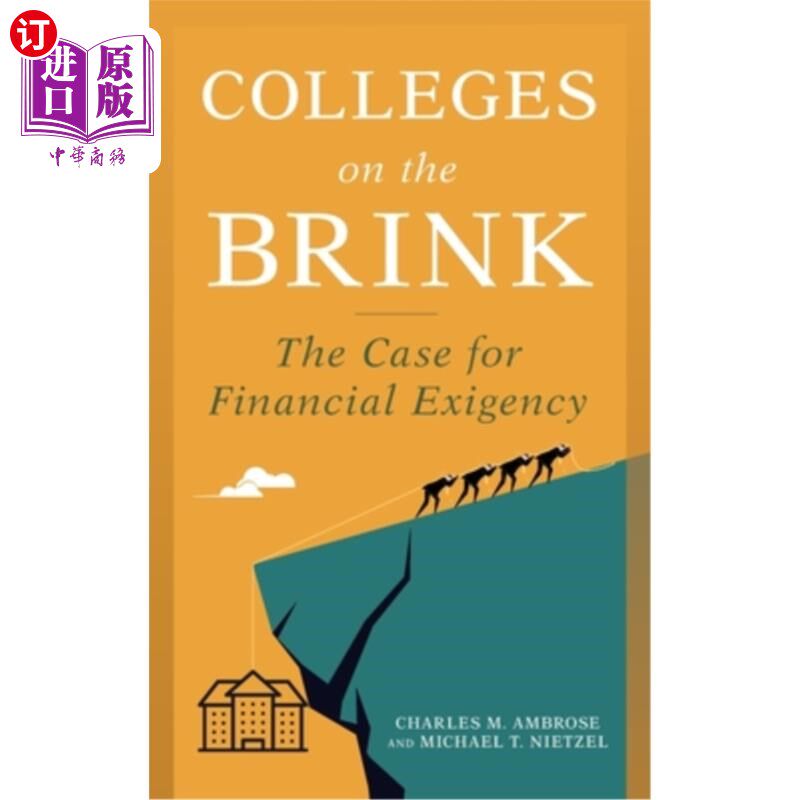 海外直订Colleges on the Brink: The Case for Financial Exigency 濒临破产的大学：财政危机的案例