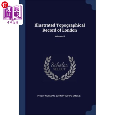 海外直订Illustrated Topographical Record of London; Volume 6 伦敦地形图鉴;6卷