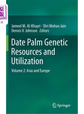 海外直订Date Palm Genetic Resources and Utilization: Volume 2: Asia and Europe 枣椰树遗传资源与利用:第二卷:亚洲和欧