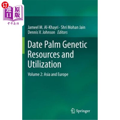 海外直订Date Palm Genetic Resources and Utilization: Volume 2: Asia and Europe 枣椰树遗传资源与利用:第二卷:亚洲和欧