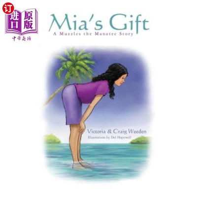 海外直订Mia's Gift: A Muzzles the Manatee Story 米娅的礼物：海牛的故事