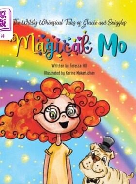 海外直订The Wildly Whimsical Tales of Gracie and Sniggles: Magical Mo 《格雷西与窃笑的离奇故事:神奇的莫》