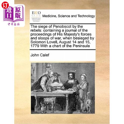 海外直订医药图书The Siege of Penobscot by the Rebels: Containing a Journal of the Proceedings of 叛军围攻佩诺布斯考