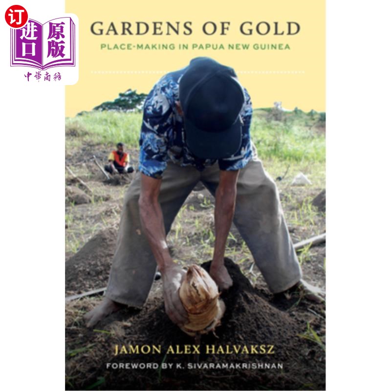 海外直订Gardens of Gold: Place-Making in Papua New Guinea 黄金花园:巴布亚新几内亚的建筑