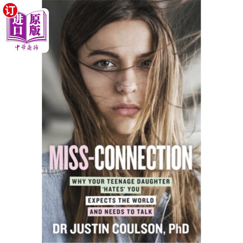 海外直订Miss-Connection: Why Your Teenage Daughter 'Hates' You, Expects the World and Ne 想念:为什么你十几岁的女儿