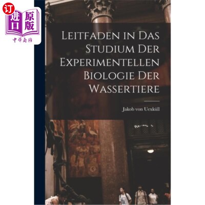 海外直订Leitfaden in das Studium der Experimentellen Biologie der Wassertiere 海洋动物实验生物学指导