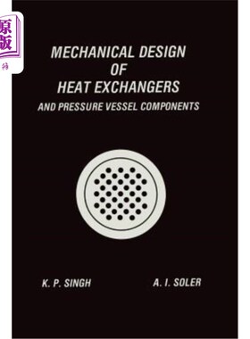 海外直订Mechanical Design of Heat Exchangers: And Pressure Vessel Components 换热器机械设计:及压力容器部件