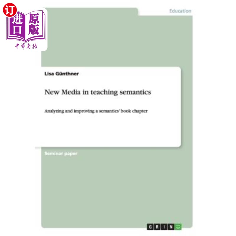 海外直订New Media in teaching semantics: Analyzing and improving a semantics' book chapt 新媒体在语义学教学中的应用