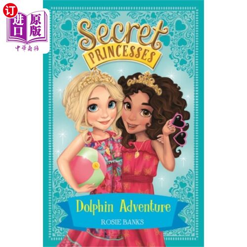 海外直订Secret Princesses: Dolphin Adventure 秘密公主:海豚冒险