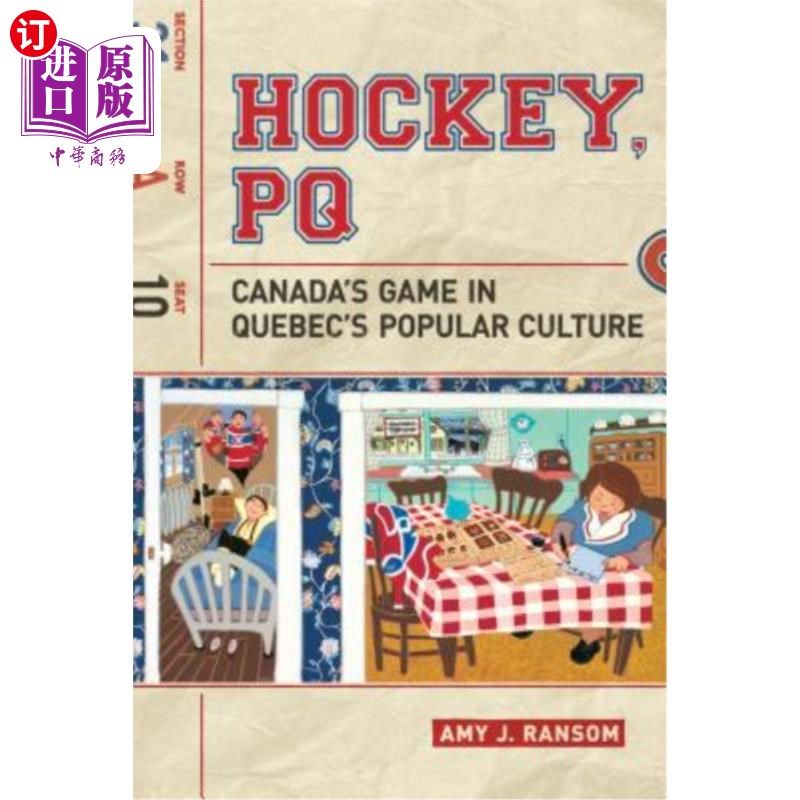 海外直订Hockey, PQ: Canada's Game in Quebec's Popular Culture 冰球，PQ:魁北克流行文化中的加拿大运动