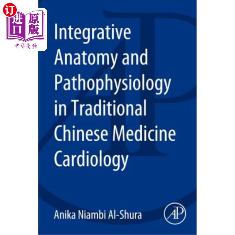 海外直订医药图书Integrative Anatomy and Pathophysiology in Tcm Cardiology 中医心脏病学中的整体解剖学和病理生理学