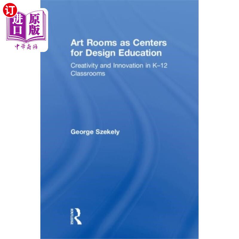 海外直订Art Rooms as Centers for Design Education 艺术教室作为设计教育的中心