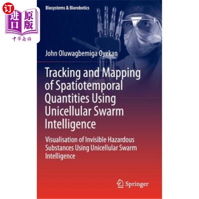海外直订Tracking and Mapping of Spatiotemporal Quantities Using Unicellular Swarm Intell 使用单细胞群智能跟踪和绘制