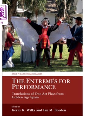 海外直订The Entremés for Performance: Translations of One-Act Plays from Golden Age Spai 表演的极限：西班牙黄金时代