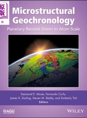 现货 微结构年代学 行星记录到原子尺度 Microstructural Geochronology 英文原版 Desmond Moser 中商原版