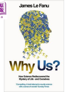 现货 Why Us?: How Science Rediscovered the Mystery of Ourselves 英文原版 为什么是我们? James Le Fanu【中商原版】