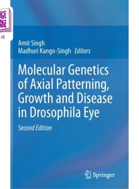 海外直订医药图书Molecular Genetics of Axial Patterning, Growth a... 果蝇眼轴型、生长和疾病的分子遗传学