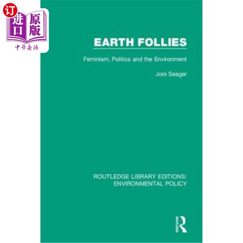 海外直订Earth Follies: Feminism, Politics and the Environment 《地球愚行:女权主义、政治与环境