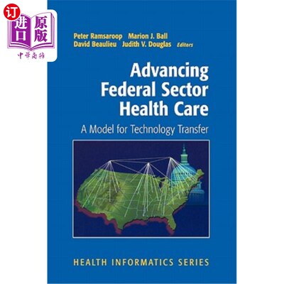 海外直订医药图书Advancing Federal Sector Health Care: A Model for Technology Transfer 推进联邦部门医疗保健:技术转让