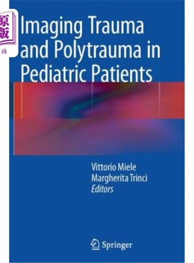 海外直订医药图书Imaging Trauma and Polytrauma in Pediatric Patients 儿科患者的影像学创伤和多发性创伤