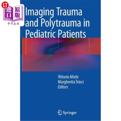 海外直订医药图书Imaging Trauma and Polytrauma in Pediatric Patients 儿科患者的影像学创伤和多发性创伤